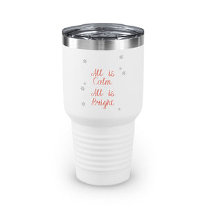 30oz White Ringneck Holiday Tumbler - All is Calm. All is Bright