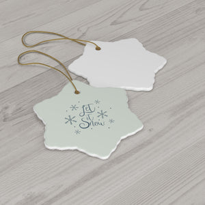 Ceramic Holiday Ornament - Let it Snow