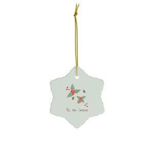 Ceramic Holiday Ornament - Tis the Season