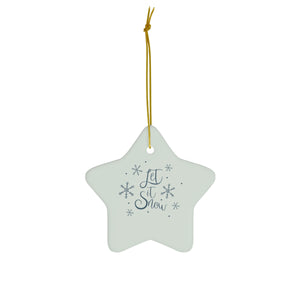 Ceramic Holiday Ornament - Let it Snow