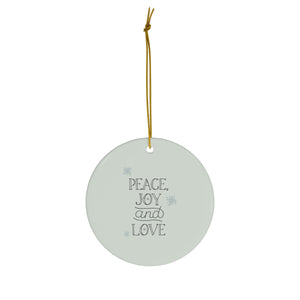 Ceramic Holiday Ornament - Peace, Joy & Love