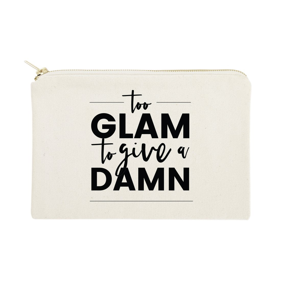 Too Glam to Give a Damn Cotton Canvas Cosmetic Bag